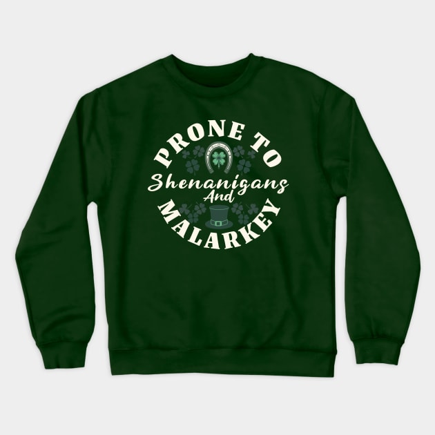 Prone to shenanigans and malarkey Crewneck Sweatshirt by Polynesian Vibes